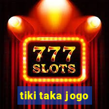 tiki taka jogo